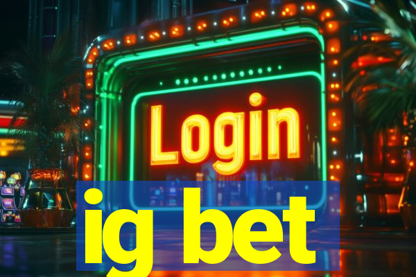 ig bet
